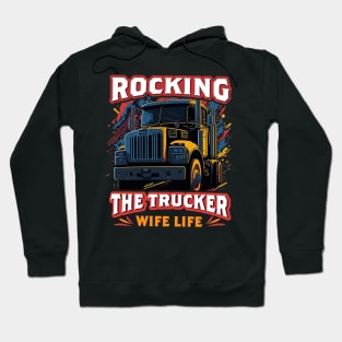 Rocking The Trucker wife life Hoodie